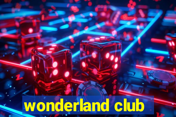 wonderland club